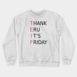 Thank Eru It's Friday Crewneck Sweatshirt